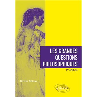 Les grandes questions philosophiques. 2e édition - 1