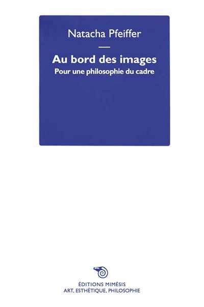 Au bord des images - Natacha Pfeiffer - broché