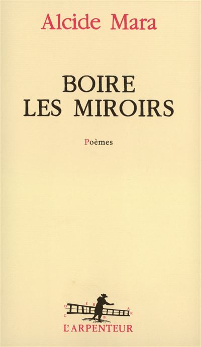 Boire les miroirs - Alcide Mara - Gallimard - broché - Poésie