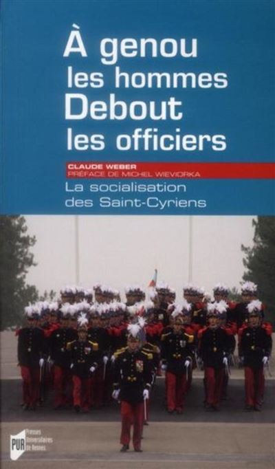 A genoux les hommes debout les officiers - Claude Weber - broché
