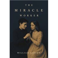 The Miracle Worker: A Play
