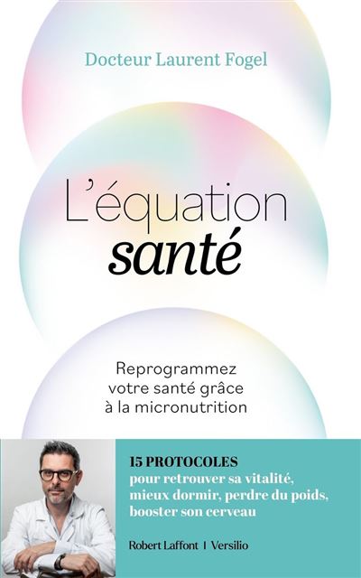L'équation santé - Reprogrammez votre santé grâce à la micronutrition - Laurent Fogel (2026)