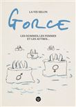 La vie selon Gorce, Les hommes, les femmes et les autres ...