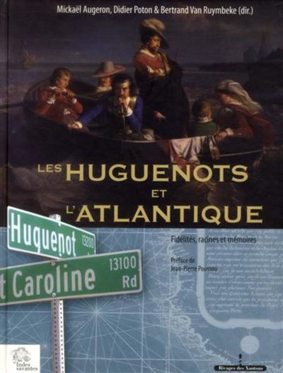 Les Huguenots et l'Atlantique. Tome II