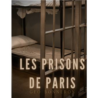 Les Prisons de Paris - 1