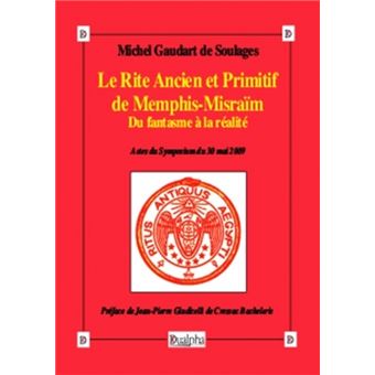 Le Rite Ancien et Primitif de Memphis-Misraïm. Du fantasme à la réalité - 1