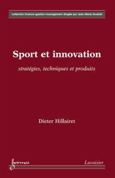 Sport et innovation : stratégies, techniques et produits