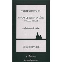 Crime ou folie : un cas de tueur en série au XIXème siècle