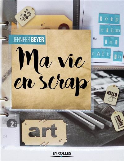 Ma vie en scrap - Jennifer Beyer - broché