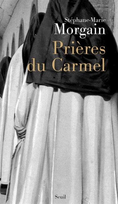 Prières du Carmel - Stéphane-Marie Morgain - broché