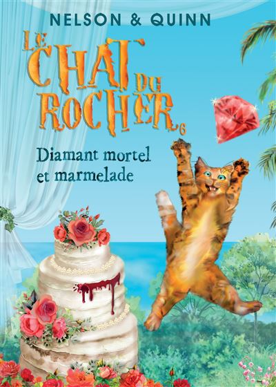 LE CHAT DU ROCHER 6, Diamant mortel et marmelade Un roman po