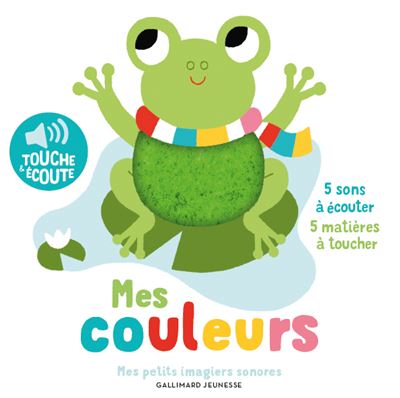 Mes couleurs - 5 mati&egrave;res &agrave; toucher, 5 sons &agrave; &eacute;couter (Jeunesse)
