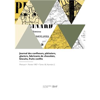 Journal des confiseurs, pâtissiers, glaciers, fabricants de chocolats, biscuits, fruits confits - 1
