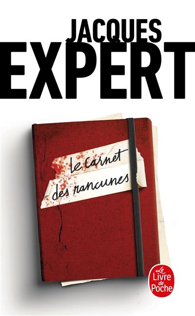 Le Carnet des rancunes - Jacques Expert - Poche