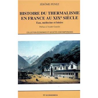 Histoire du thermalisme en france au xixe siecle - 1