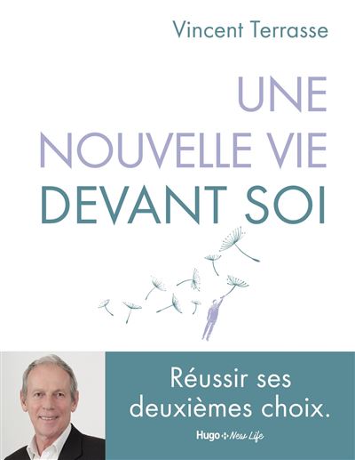 Une nouvelle vie devant soi - Réussir son deuxième choix - Vincent Terrasse - Hugo Doc - broché - Guide