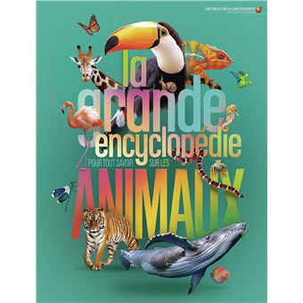 La grande encyclopédie pour tout savoir sur les animaux (tp)