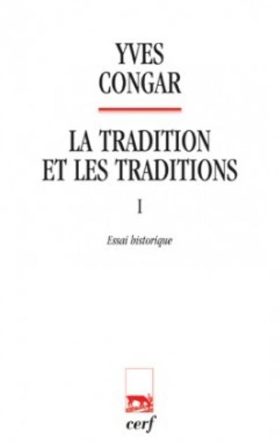 La tradition et les traditions 1 essai historique Volume 1  