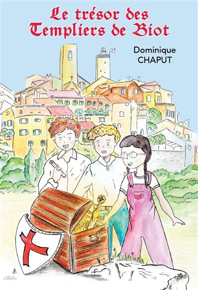 Le trésor des Templiers de Biot - Dominique Chaput - broché
