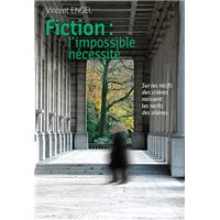 Fiction, l'impossible nécessité