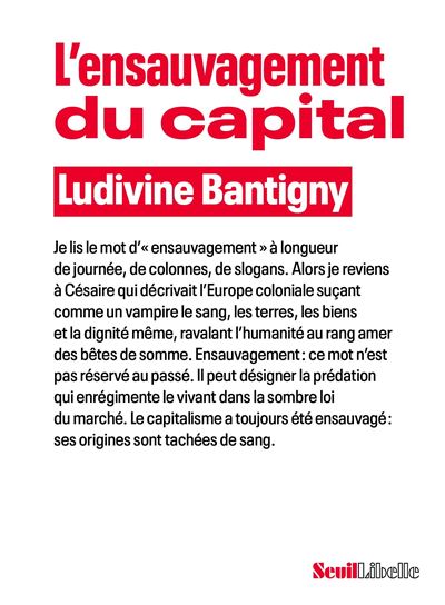 L'Ensauvagement du capital - Ludivine Bantigny - Seuil - broché - Essai