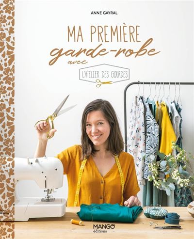 couverture de : Ma premi&egrave;re garde-robe avec l'Atelier des gourdes