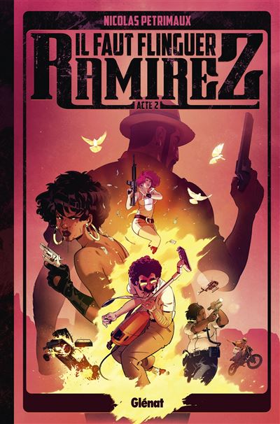 Il faut flinguer Ramirez - Tome 02 : Il faut flinguer Ramirez - Tome 02