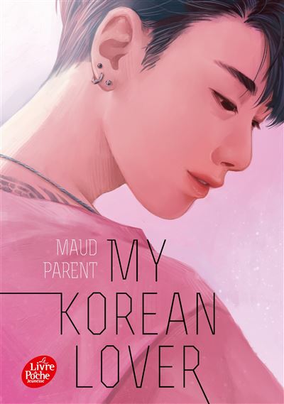 My Korean Lover - Tome 1 - Maud Parent - Ldp Jeunesse - Poche - Roman adolescent