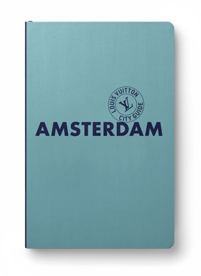 Amsterdam City Guide 2025 (Français) - Collectif - Louis Vuitton - relié - Guide - Louis Vuitton