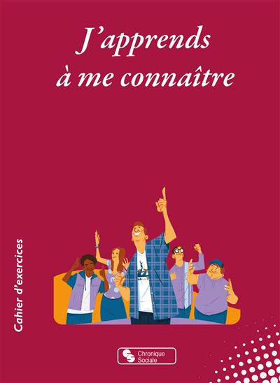 J'apprends à me connaître Gagner en confiance. passer à l'action - Ismail Sadky - Chronique Sociale - broché - Scolaire / Universitaire