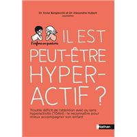 Il est peut-être hyperactif ?