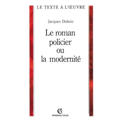 Le roman policier ou la modernite