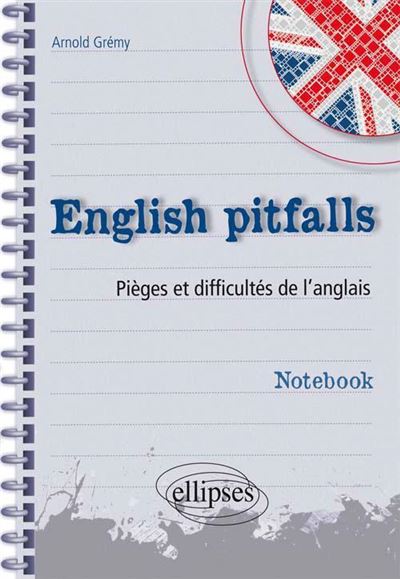 English pitfalls. Notebook. Pièges et difficultés de l'anglais - Arnold Grémy - broché