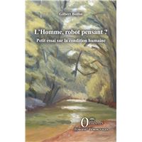 L’Homme, robot pensant ?