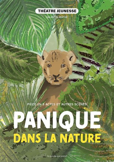 Panique dans la nature - Piece en 5 actes et autres scenes a