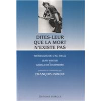 Dites-leur que la mort n'existe pas - Message de l'au-delà