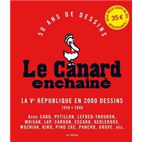 Le canard enchaine broche - la ve republique en 2000 dessins 1958-2008