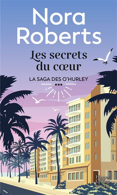 Les Secrets du coeur Le troisième tome de la saga O' Hurley - Nora Roberts - Harpercollins - Poche - Roman - Harpercollins