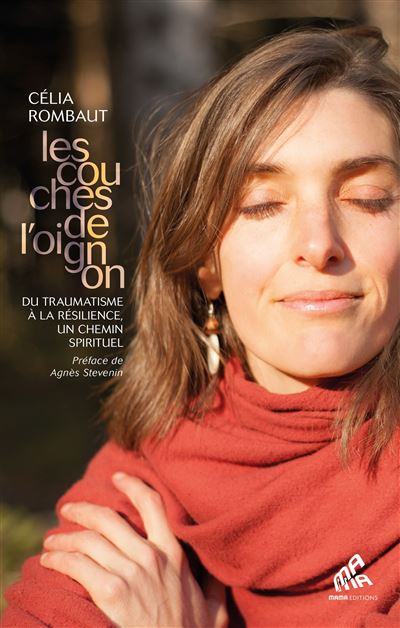 Les couches de l'oignon Du traumatisme à la résilience, un chemin spirituel - Célia Rombaut - Mamaeditions - broché - Témoignage