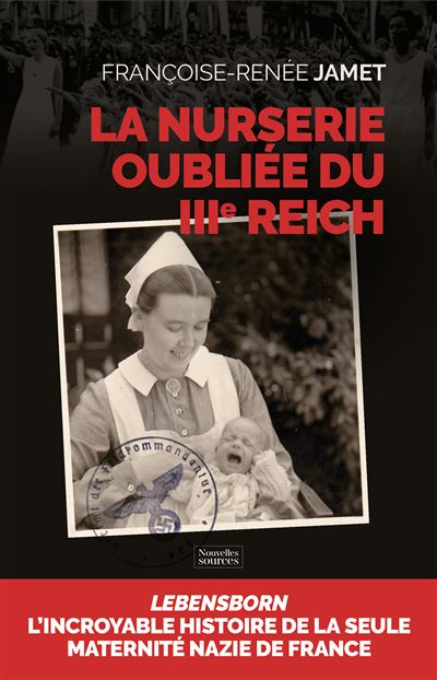 La nurserie oubliée du IIIe Reich - Françoise-Renée Jamet (2025)