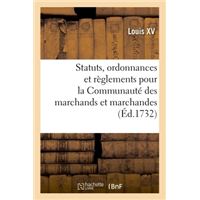 Statuts, ordonnances et règlements pour la Communauté des marchands