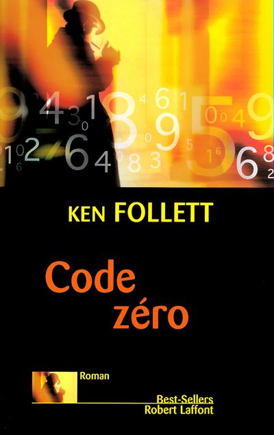 Code zéro - Ken Follett - Robert Laffont - broché - Roman