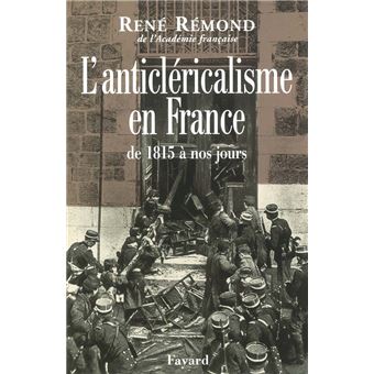 L'anticléricalisme en France de 1815 à nos jours - 1