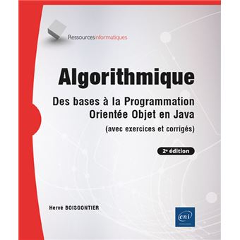 Algorithmique - Des bases à la programmation orientée objet en Java ...