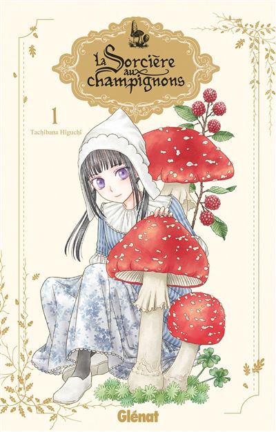 La sorcière aux champignons - Tome 01 - Tachibana Higuchi - Glénat - broché - Manga