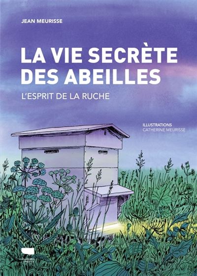 La Vie secrète des abeilles : L'esprit de la ruche - Jean Meurisse (2024)