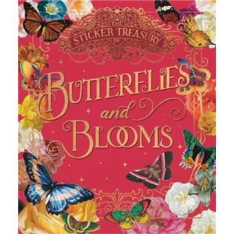 The Sticker Treasury of Blooms and Butterflies /anglais