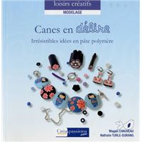 Canes en délire Irresistibles idées en pâte polymère