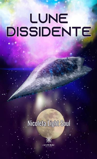 Lune dissidente - Nicoleta Light Soul - Le Lys Bleu - broché - Roman - Le Lys Bleu