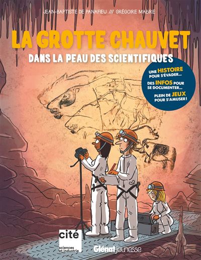 La grotte Chauvet Dans la peau des scientifiques - Jean-Baptiste De Panafieu - Glénat Jeunesse - broché - Document jeunesse
